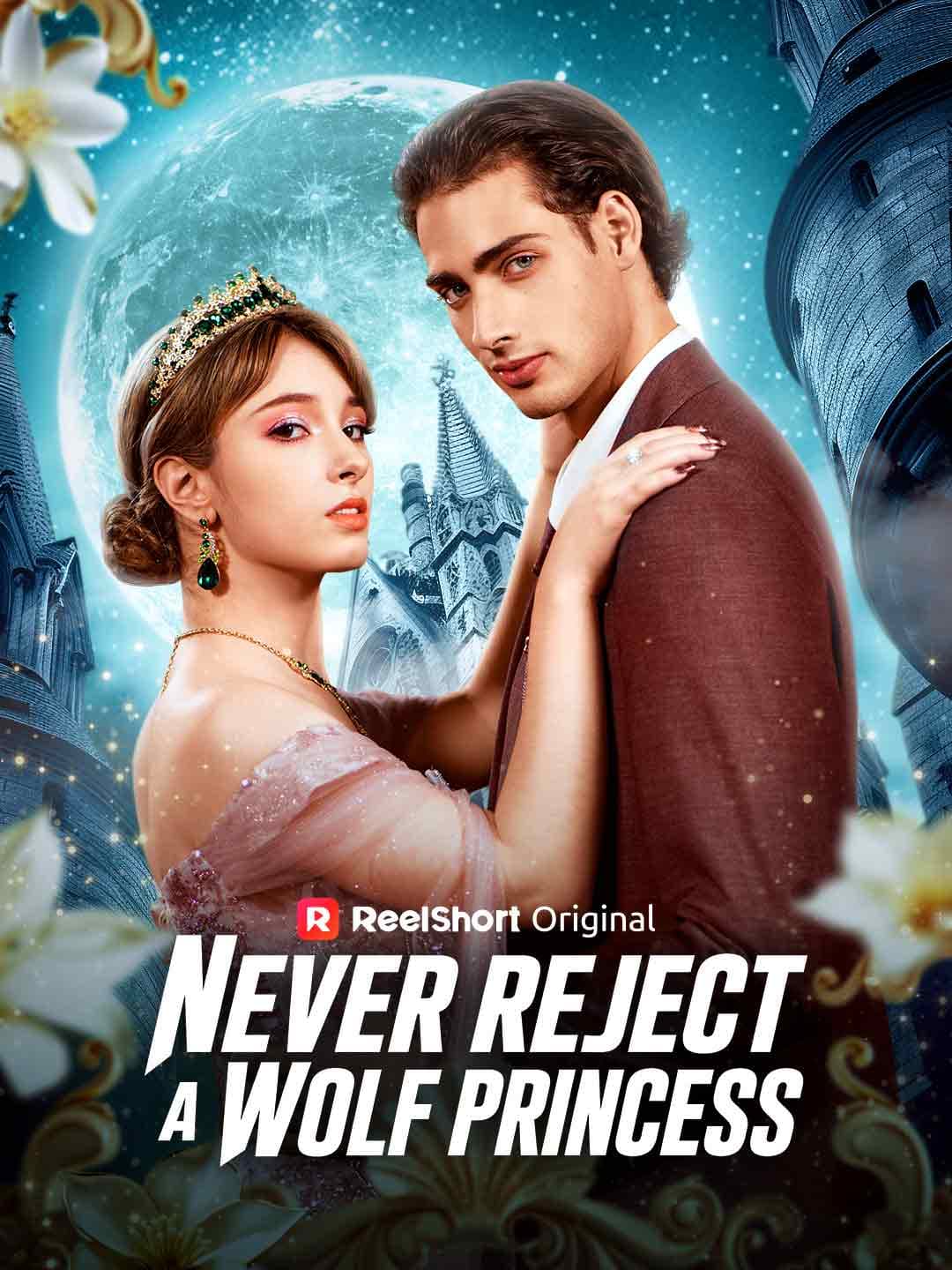 Official poster of Never Reject A Wolf Princess, as shown on ReelShort